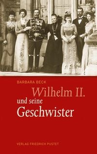 Produktbild: Wilhelm II. und seine Geschwister