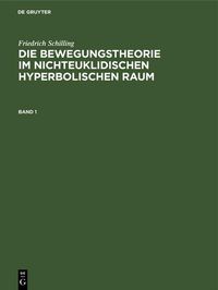 Produktbild: Die Bewegungstheorie im nichteuklidischen hyperbolischen Raum
