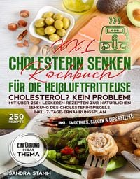 Produktbild: XXL Cholesterin senken Kochbuch f&uuml;r die Hei&szlig;luftfritteuse