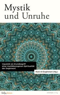 Produktbild: Mystik und Unruhe. Inquiet&auml;t als Grundbegriff einer mystikbezogenen Spiritualit&auml;t der Gegenwart.