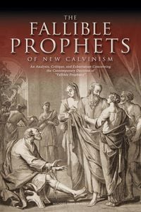 Produktbild: The Fallible Prophets of New Calvinism