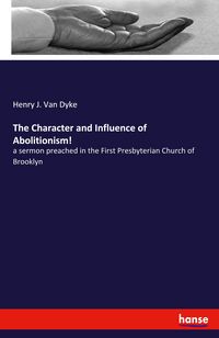 Produktbild: The Character and Influence of Abolitionism!