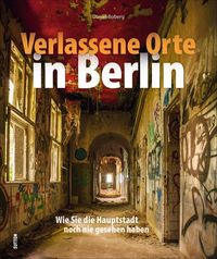Bild vom Artikel Verlassene Orte in Berlin vom Autor Daniel Boberg