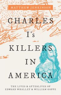Produktbild: Charles I's Killers in America