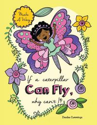 Produktbild: If a Caterpillar Can Fly, Why Can't I?