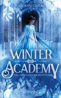 Produktbild: Winter Academy. Die Erbin des Mondsteins