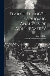 Produktbild: Fear of Flying?--economic Analyses of Airline Safety