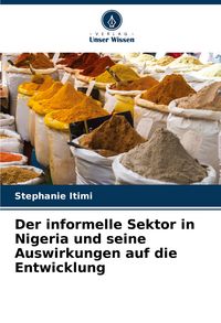 Produktbild: Der informelle Sektor in Nigeria und seine Auswirkungen auf die Entwicklung