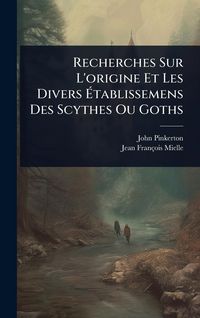 Produktbild: Recherches Sur L'origine Et Les Divers &Atilde;tablissemens Des Scythes Ou Goths
