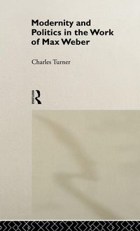 Produktbild: Modernity and Politics in the Work of Max Weber