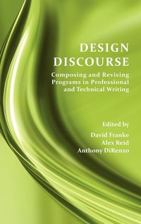 Produktbild: Design Discourse: Composing and Revising Programs in Professional and Technical Writing