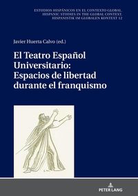 Produktbild: El Teatro Espa&ntilde;ol Universitario: espacios de libertad durante el franquismo