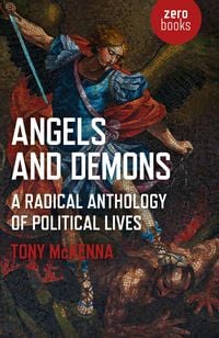 Produktbild: Angels and Demons: A Radical Anthology of Political Lives