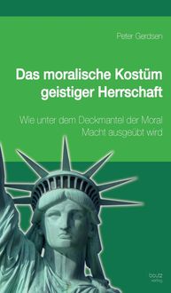 Produktbild: Das moralische Kost&uuml;m geistiger Herrschaft