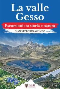 Produktbild: La valle Gesso. Escursioni tra storia e natura