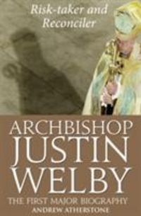 Produktbild: Atherstone, A: Archbishop Justin Welby: Risk-taker and Recon