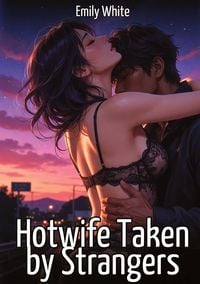 Produktbild: Hotwife Taken by Strangers