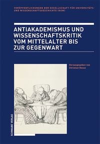 Produktbild: Antiakademismus und Wissenschaftskritik vom Mittelalter bis zur Gegenwart