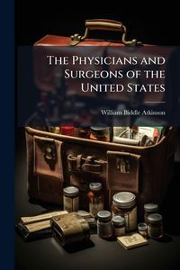 Produktbild: The Physicians and Surgeons of the United States