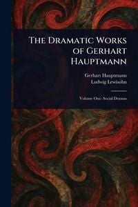 Produktbild: The Dramatic Works of Gerhart Hauptmann