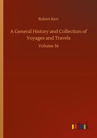 Produktbild: A General History and Collection of Voyages and Travels