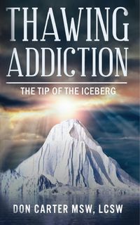 Produktbild: Thawing Addiction - The Tip of the Iceberg (Thawing the Iceberg, #5)