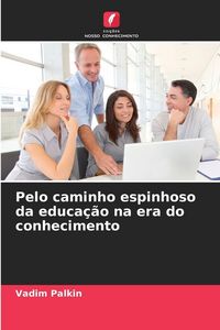 Produktbild: Pelo caminho espinhoso da educa&ccedil;&atilde;o na era do conhecimento