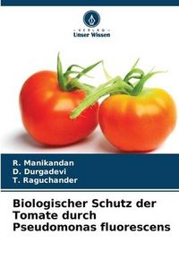 Produktbild: Biologischer Schutz der Tomate durch Pseudomonas fluorescens