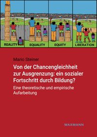 Von der Chancengleichheit zur Ausgrenzung: ein sozialer Fortschritt durch Bildung? Mario Steiner