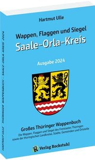 Produktbild: Wappen, Flaggen und Siegel SAALE-ORLA-KREIS - Ein Lexikon - Ausgabe 2024