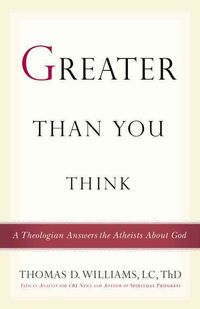 Produktbild: Greater Than You Think: A Theologian Answers the Atheists about God