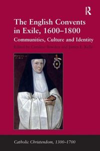 Produktbild: Kelly, J: English Convents in Exile, 1600?1800
