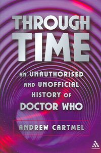 Produktbild: Through Time: An Unauthorised and Unofficial History of Doctor Who