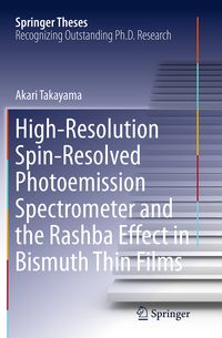 Produktbild: High-Resolution Spin-Resolved Photoemission Spectrometer and the Rashba Effect in Bismuth Thin Films