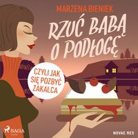 Produktbild: Rzuć babą o podłogę, czyli jak się pozbyć zakalca