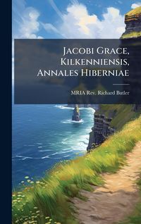 Produktbild: Jacobi Grace, Kilkenniensis, Annales Hiberniae