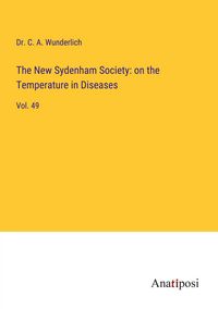 Produktbild: The New Sydenham Society: on the Temperature in Diseases