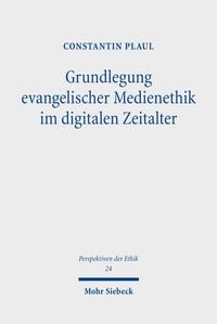 Produktbild: Grundlegung evangelischer Medienethik im digitalen Zeitalter