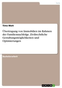 Produktbild: &Uuml;bertragung von Immobilien im Rahmen der Familiennachfolge. Zivilrechtliche Gestaltungsm&ouml;glichkeiten und Optimierungen