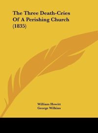 Produktbild: The Three Death-Cries Of A Perishing Church (1835)
