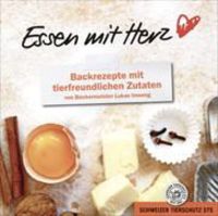 Produktbild: Essen mit Herz - Backrezepte mit tierfreundlichen Zutaten