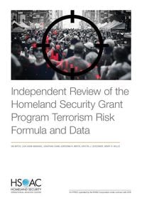 Produktbild: Independent Review of the Homeland Security Grant Program Terrorism Risk Formula and Data