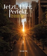 Produktbild: KUNTH Bildband Jetzt. Hier. Perfekt.