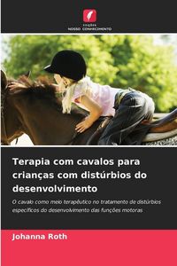 Produktbild: Terapia com cavalos para crian&ccedil;as com dist&uacute;rbios do desenvolvimento