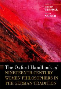 Produktbild: The Oxford Handbook of Nineteenth-Century Women Philosophers in the German Tradition