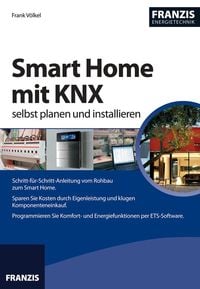 Produktbild: Smart Home mit KNX selbst planen und installieren