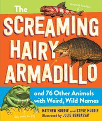 Produktbild: The Screaming Hairy Armadillo and 76 Other Animals with Weird, Wild Names