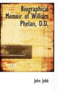 Produktbild: Biographical Memoir of William Phelan, D.D.