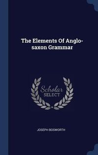 Produktbild: The Elements Of Anglo-saxon Grammar