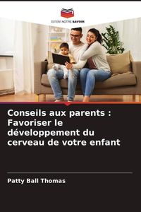 Produktbild: Conseils aux parents : Favoriser le d&eacute;veloppement du cerveau de votre enfant